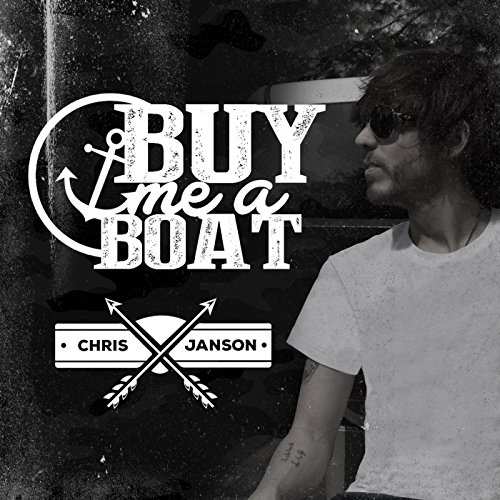Buy Me A Boat by Chris Janson