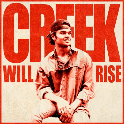 Creek Will Rise by Conner Smith