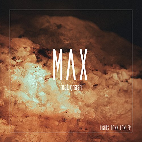 Lights Down Low by MAX [feat. Gnash]