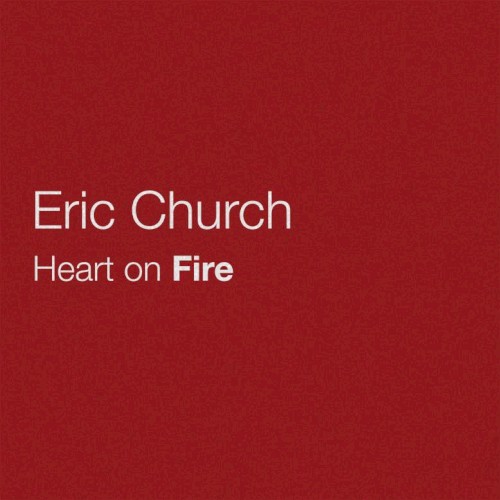 Heart on Fire by Eric Church