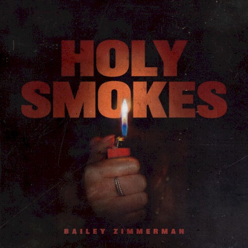 Holy Smokes by Bailey Zimmerman