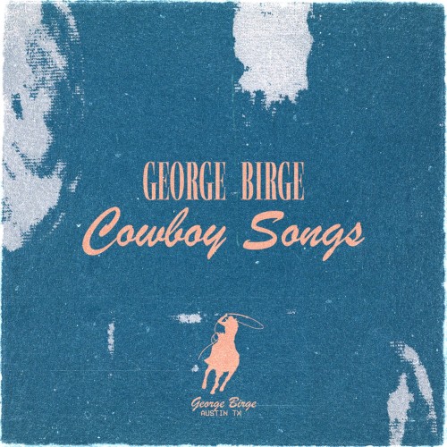 Cowboy Songs by George Birge