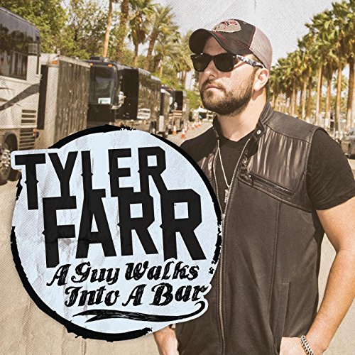 A Guy Walks Into a Bar by Tyler Farr