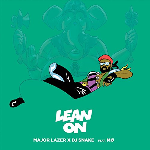 Lean On by Major Lazer [feat DJ Snake & MO]