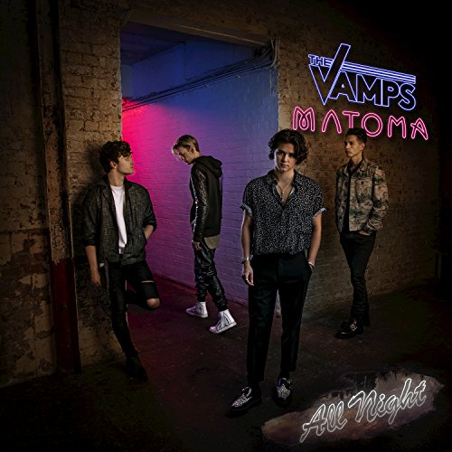 All Night by The Vamps & Matoma