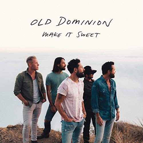 Make It Sweet by Old Dominion