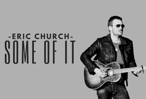 Some Of It by Eric Church