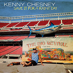 Save It for a Rainy Day by Kenny Chesney