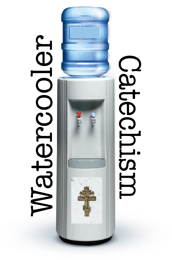 Watercooler Catechism