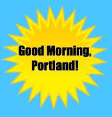 Good Morning, Portland